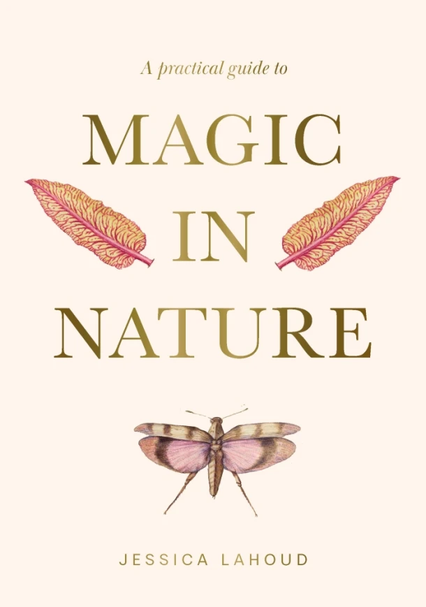 A Practical Guide to Magic in Nature – Jessica Lahoud – boek cover