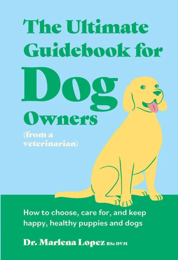 The Ultimate Guidebook for Dog Owners (from a veterinarian) – Dr. Marlena Lopez BSc DVM – boek cover