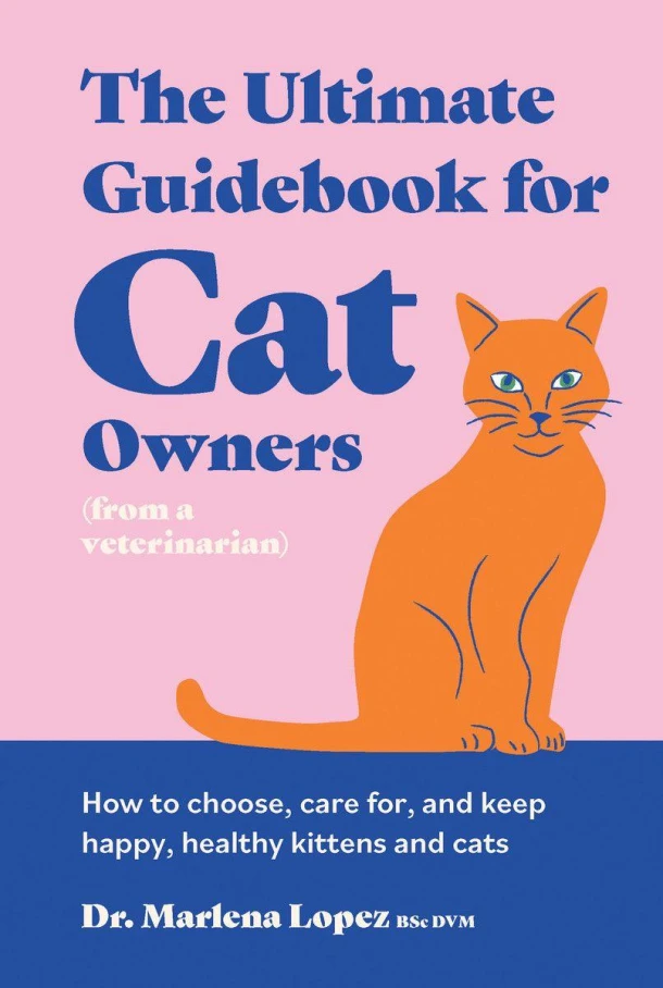The Ultimate Guidebook for Cat Owners (from a veterinarian) – Dr. Marlena Lopez BSc DVM – boek cover