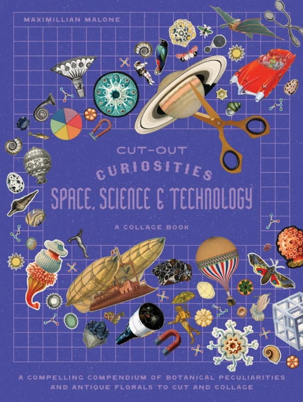 Cut-out Curiosities Space, Science & Technology: A Collage Book – Maximillian Malone – boek cover