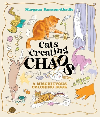 Cats Creating Chaos: A Mischievous Coloring Book – Margaux Samson-Abadie – boek cover
