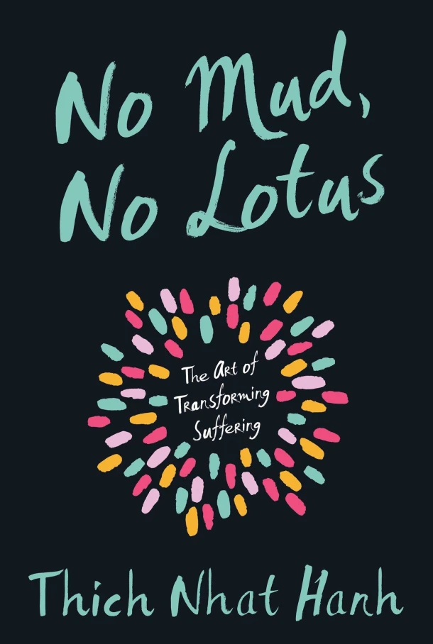 No Mud, No Lotus – Thich Nhat Hanh – boek cover