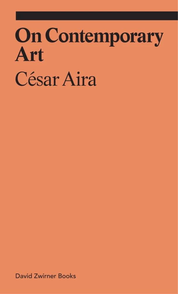On Contemporary Art – César Aira – boek cover