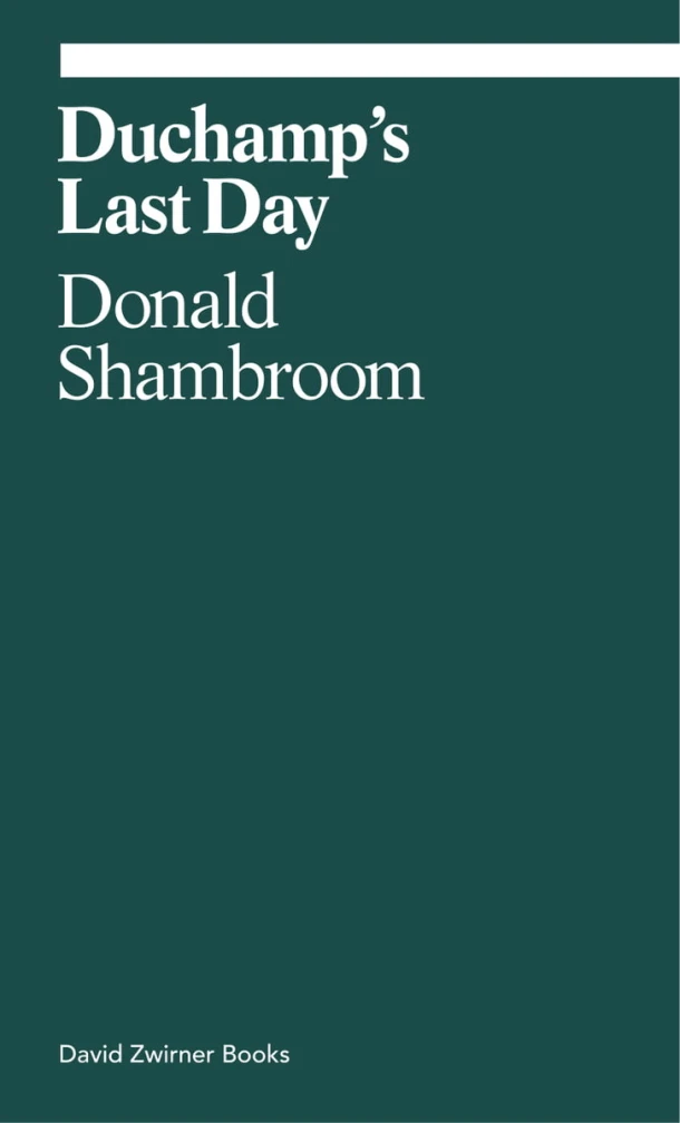 Duchamp's Last Day – Donald Shambroom – boek cover