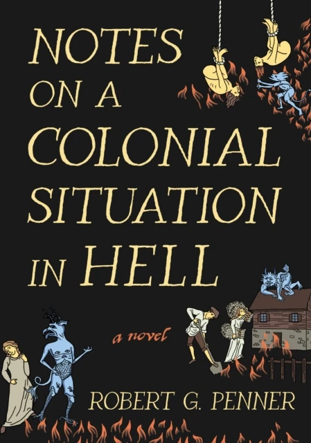 Notes on a Colonial Situation in Hell – Robert G. Robert G. Penner – boek cover
