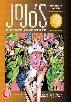 JoJo's Bizarre Adventure: Part 5--Golden Wind, Vol. 6 – Hirohiko Araki – boek cover