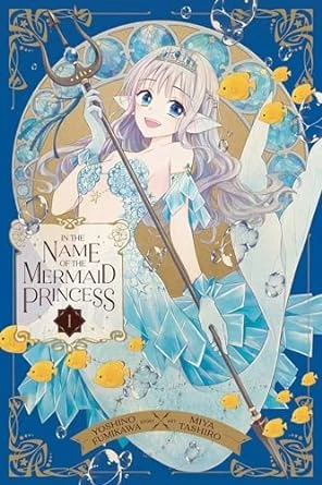 In the Name of the Mermaid Princess, Vol. 1 – Fumikawa, Yoshino – boek cover