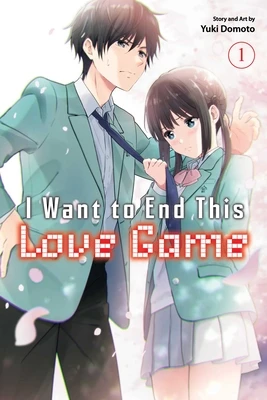 I Want to End This Love Game, Vol. 1 – Yuki Domoto – boek cover