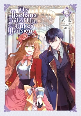 Why Raeliana Ended Up at the Duke's Mansion, Vol. 4 – David Odell – boek cover