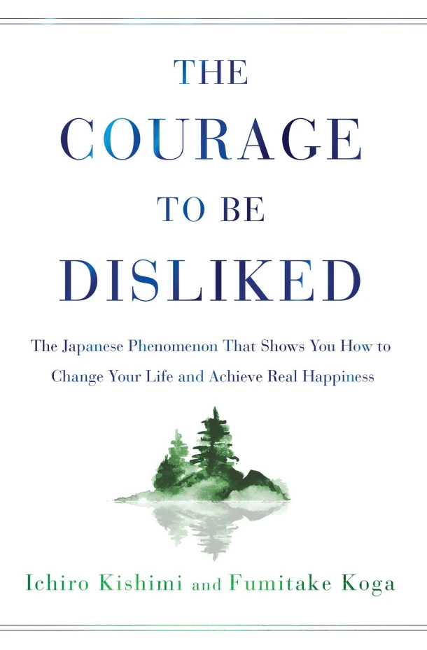 The Courage to Be Disliked – Ichiro Kishimi – boek cover