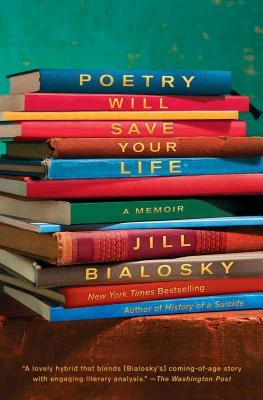 Poetry Will Save Your Life – Jill Bialosky – boek cover