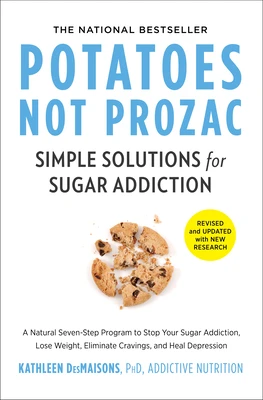 Potatoes Not Prozac: Revised and Updated – Kathleen DesMaisons – boek cover