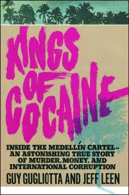 Kings of Cocaine – Guy Gugliotta – boek cover