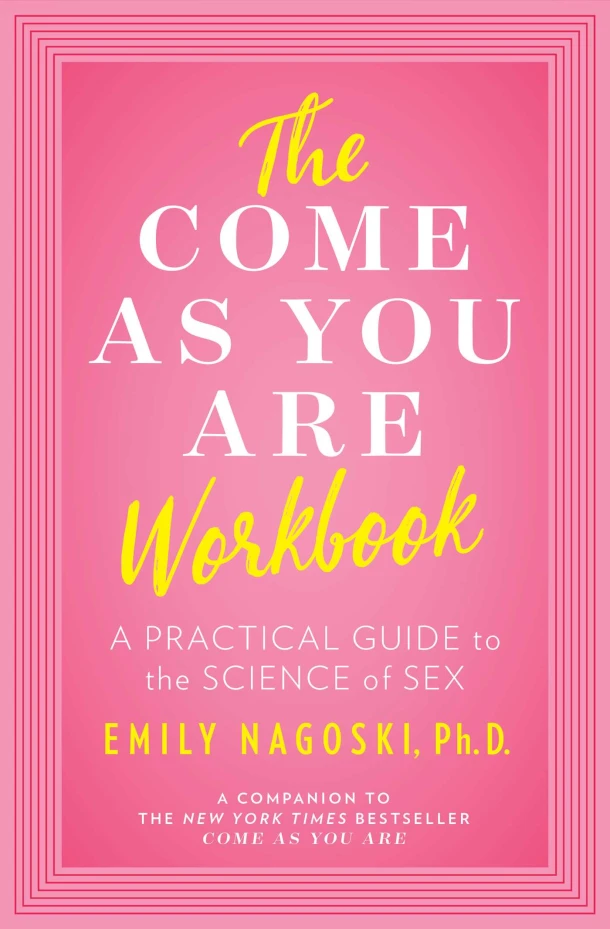 The Come as You Are Workbook – Emily Nagoski – boek cover