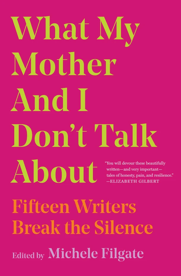 What My Mother and I Don't Talk About – Michele Filgate – boek cover