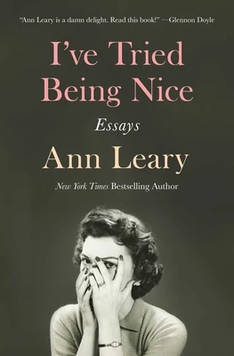 I've Tried Being Nice: Essays – Ann Leary – boek cover