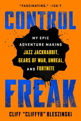 Control Freak – Cliff Bleszinski – boek cover