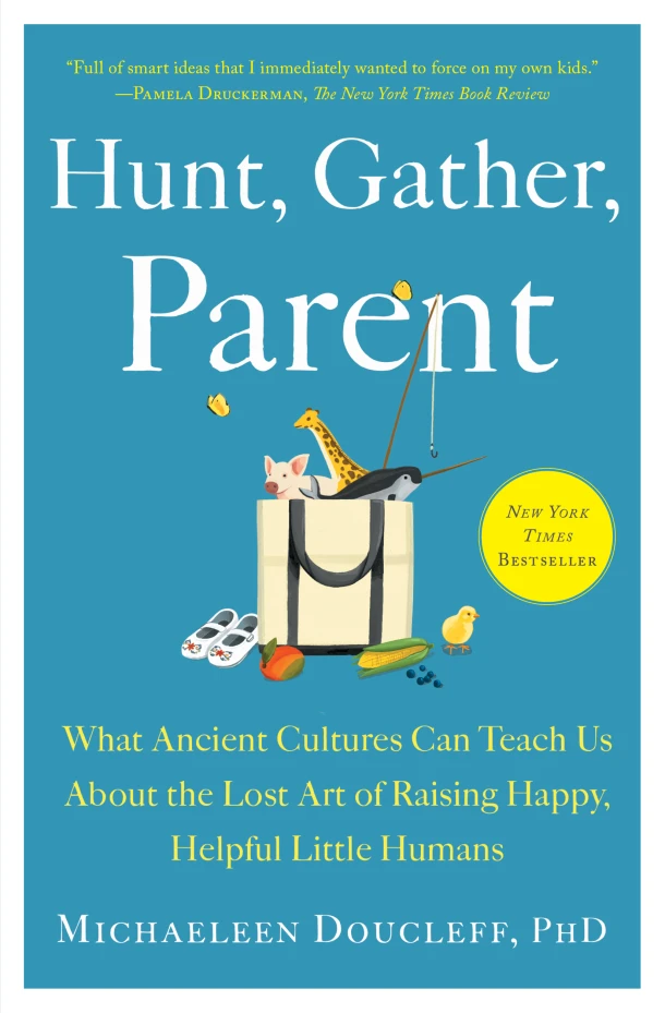 Hunt, Gather, Parent – Michaeleen Doucleff – boek cover