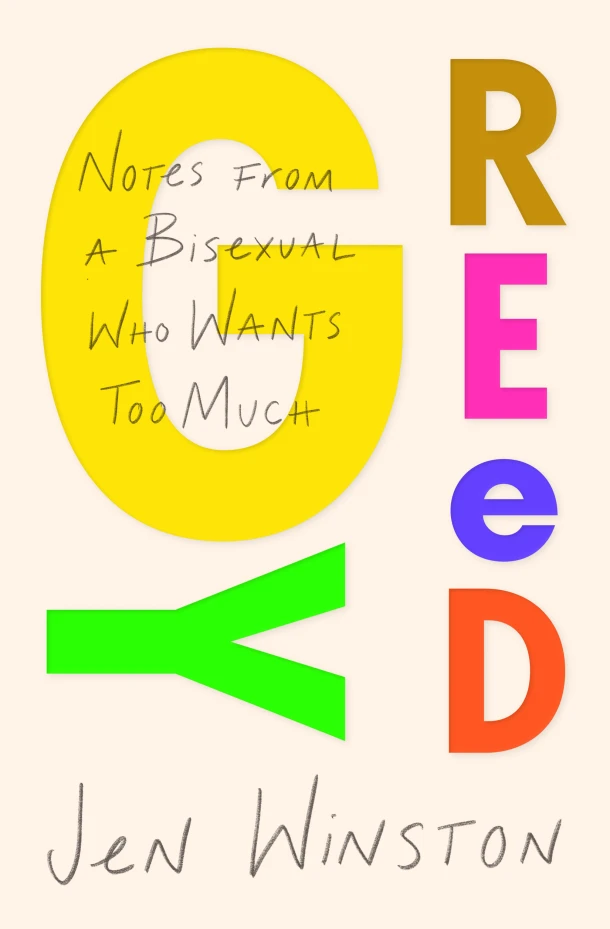 Greedy: Notes from a Bisexual Who Wants Too Much – Jen Winston – boek cover