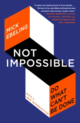 Not Impossible – Mick Ebeling – boek cover