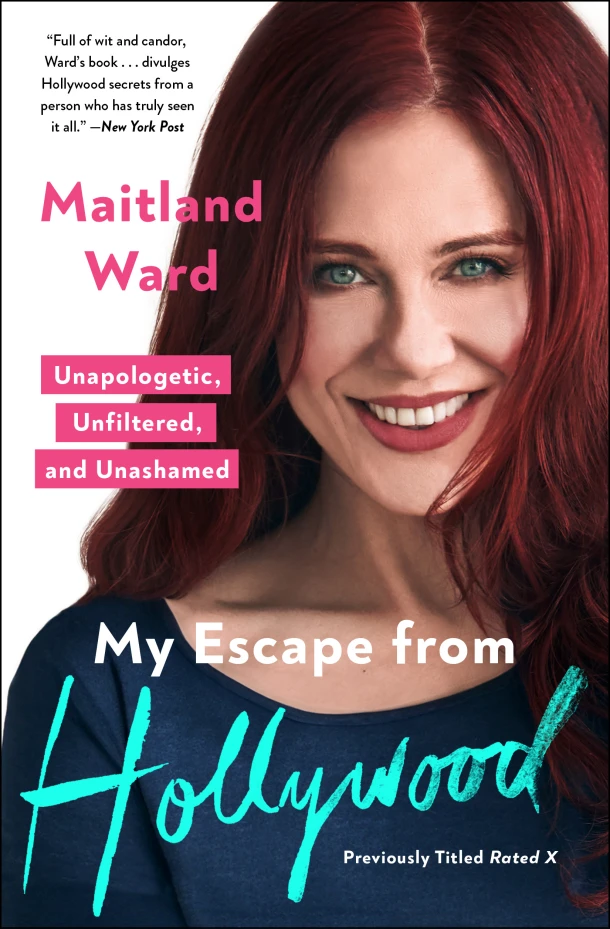 My Escape from Hollywood: Unapologetic, Unfiltered, and Unashamed – Maitland Ward – boek cover