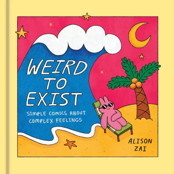 Weird to Exist: Simple Comics about Complex Feelings – Zai, Alison – boek cover