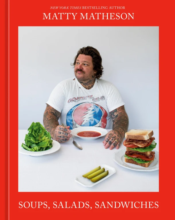 Matty Matheson: Soups, Salads, Sandwiches – Matty Matheson – boek cover