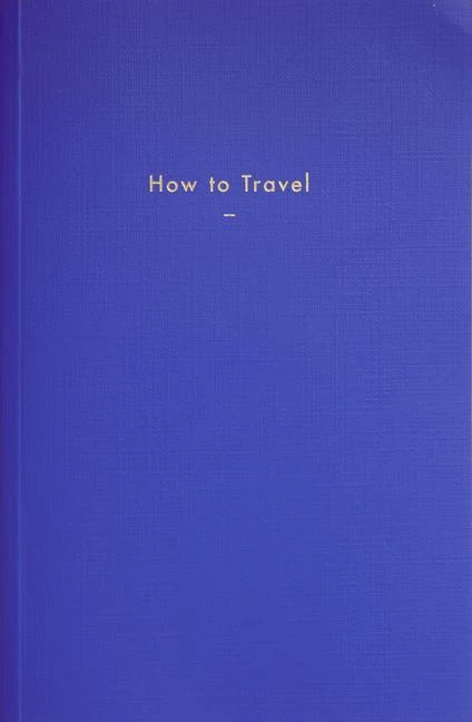 How to Travel – The School of The School of Life – boek cover