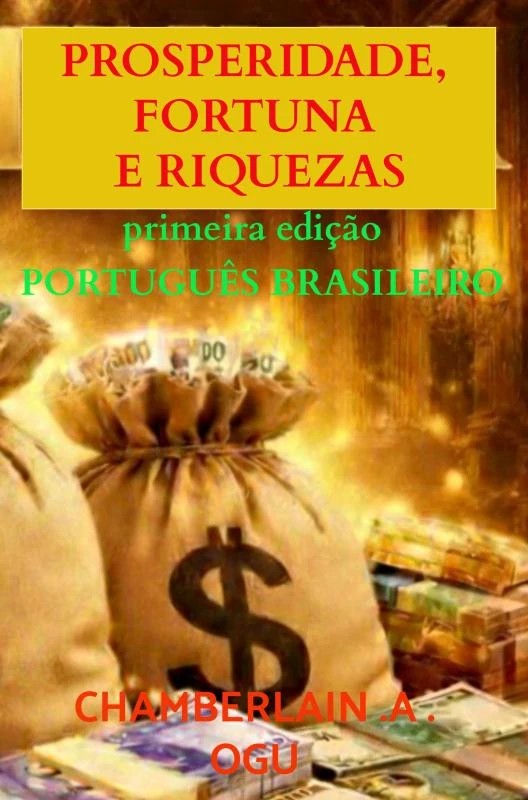 Prosperidade, Fortuna e Riquezas – CHAMBERLAIN .A . OGU – boek cover