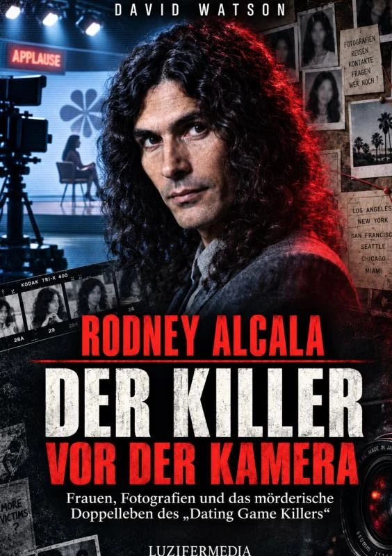 Rodney Alcala - Der Killer vor der Kamera – David Watson – boek cover