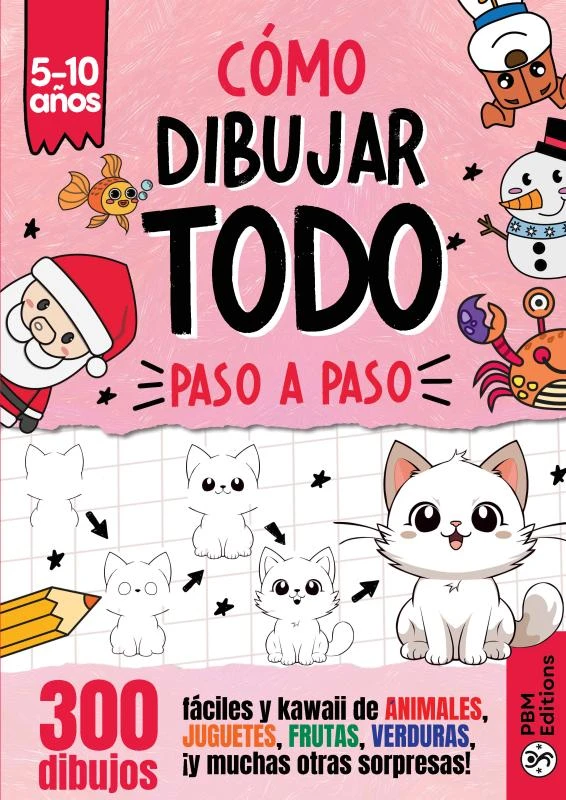Aprender a Dibujar TODO Paso a Paso - Para niños de 5 a 10 años – PBM Editions – boek cover