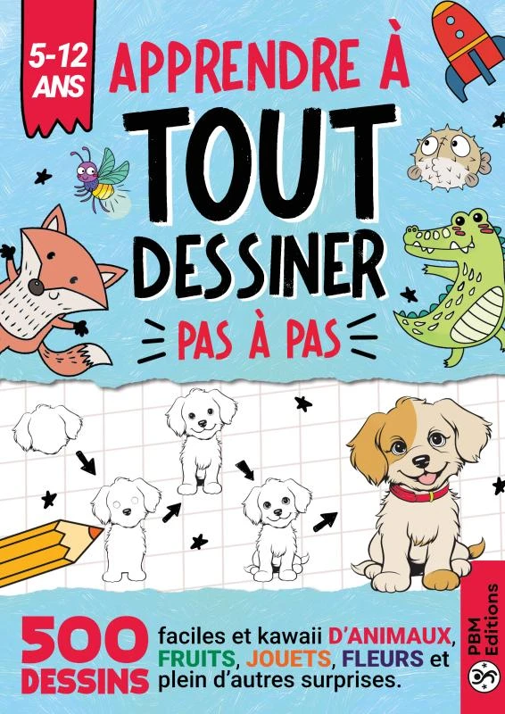 Apprendre à TOUT Dessiner Pas à Pas - Pour Enfants de 5 à 12 ans – PBM Editions – boek cover