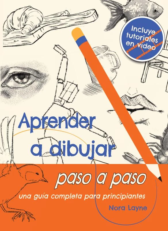 Aprender a dibujar paso a paso - Una guía completa para principiantes – Nora Layne – boek cover