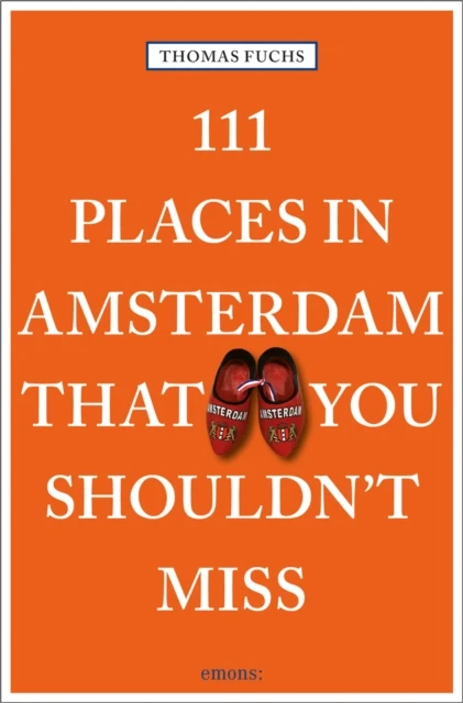 111 Places in Amsterdam That You Shouldn't Miss – boek cover