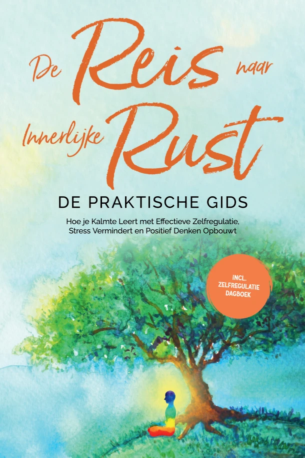De Reis naar Innerlijke Rust - De Praktische Gids: Hoe je Kalmte Leert met Effectieve Zelfregulatie, Stress Vermindert en Positief Denken Opbouwt - Inclusief Zelfregulatie Dagboek – Alexander Pipetz – boek cover