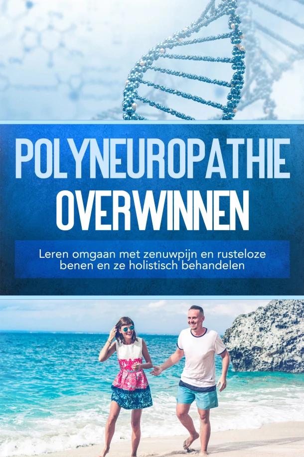 Polyneuropathie overwinnen: Leren omgaan met zenuwpijn en rusteloze benen en ze holistisch behandelen – Katharina Neustedt – boek cover