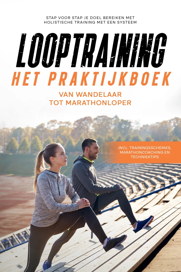 Looptraining - Het Praktijkboek: Van Wandelaar tot Marathonloper | Stap voor Stap je Doel Bereiken met Holistische Training met een Systeem | incl. Trainingsschema¿s, Marathoncoaching en TechniekTips – Fabian Wechold – boek cover