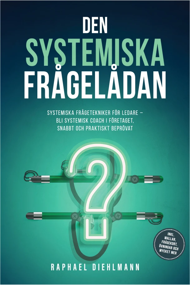De Systemische Vragenkoffer: Systemische Vraagtechnieken voor Leidinggevenden ¿ word systemisch coach in het bedrijf, snel en praktijkgetest - incl. sjablonen, vraagkaarten, oefeningen en nog veel meer. – Raphael Diehlmann – boek cover