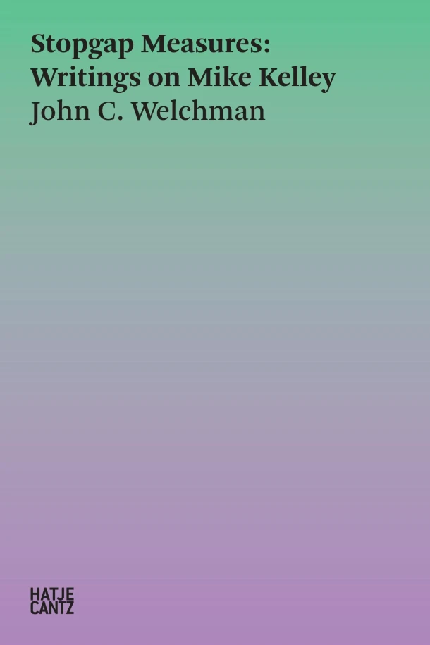 Stopgap Measures: Writings on Mike Kelley 1986-2023 – boek cover