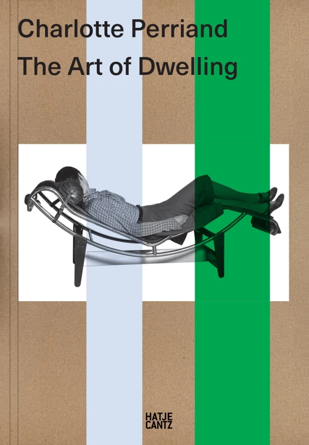 Charlotte Perriand. The Art of Dwelling – Katia Baudin – boek cover