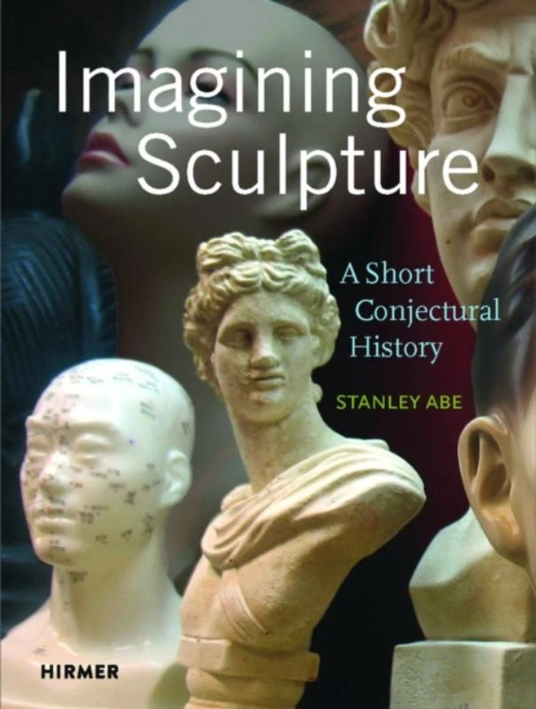Imagining Sculpture – Stanley Abe – boek cover