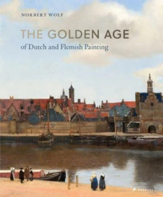 The Golden Age of Dutch and Flemish Painting – Norbert Wolf – boek cover