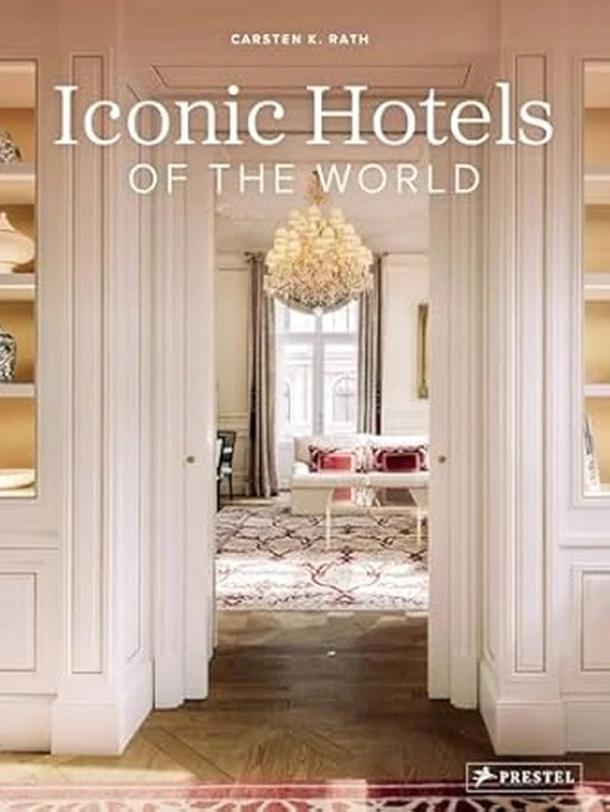 Iconic Hotels of the World – Carsten K. Rath – boek cover