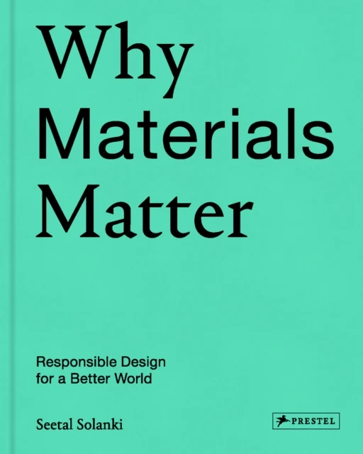 Why Materials Matter – Seetal Solanki – boek cover