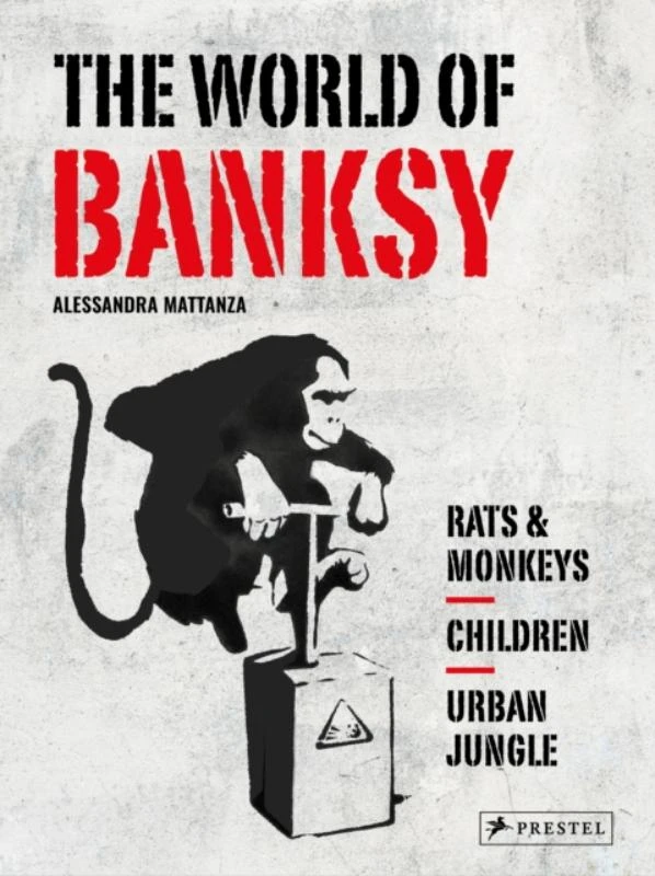The World of Banksy – Alessandra Mattanza – boek cover