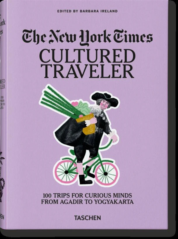 The New York Times. Cultured Traveler. 100 Trips for Curious Minds from Agadir to Yogyakarta – Barbara Ireland – boek cover