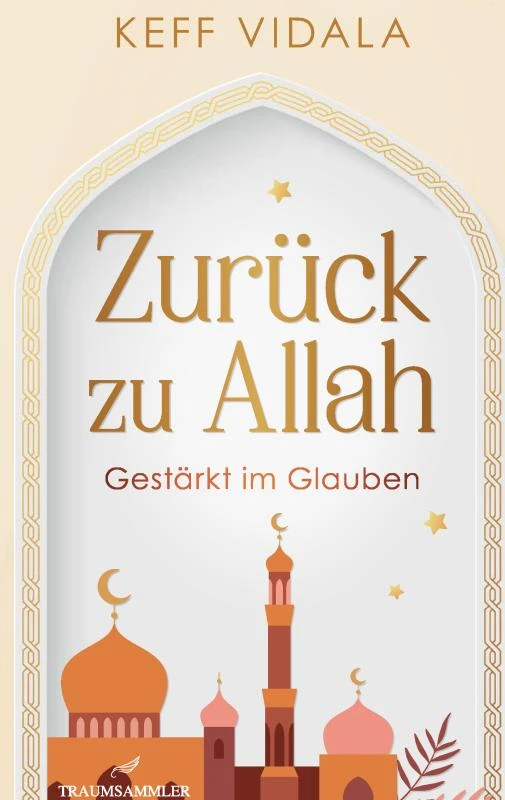 Zurück zu Allah: Gestärkt im Glauben ¿ Weisheiten, Zitate und Duas – Keff Vidala – boek cover