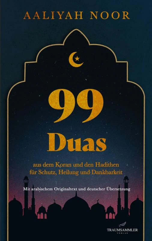 99 Duas: aus dem Koran und den Hadithen fur Schutz, Heilung und Dankbarkeit – Aaliyah Noor – boek cover