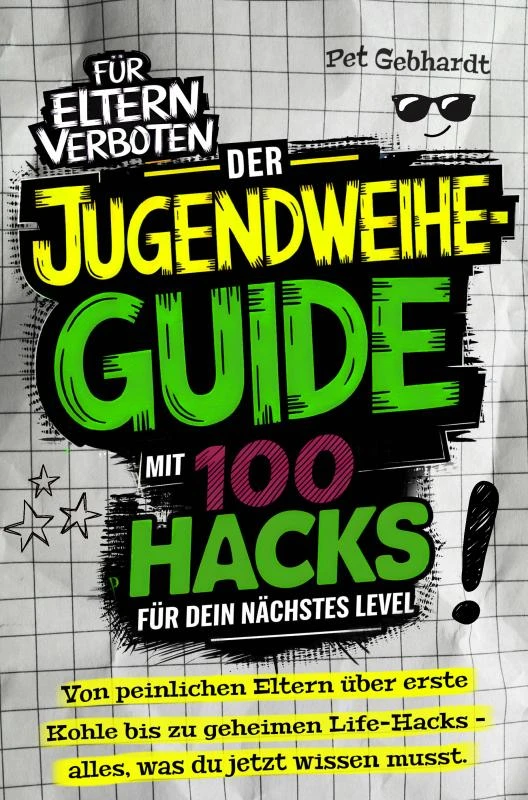 Der Jugendweihe-Guide mit 100 Hacks für dein nächstes Level – Pet Gebhardt – boek cover