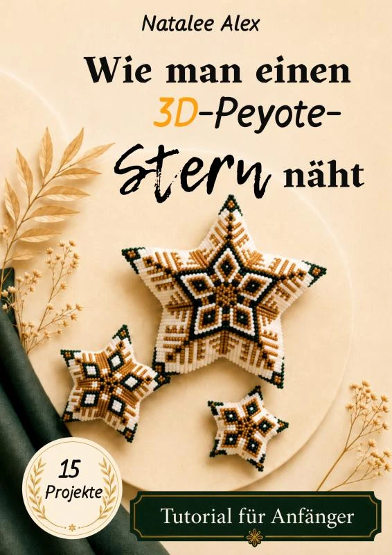 Wie man einen 3D-Peyote-Stern näht – Natalee Alex – boek cover